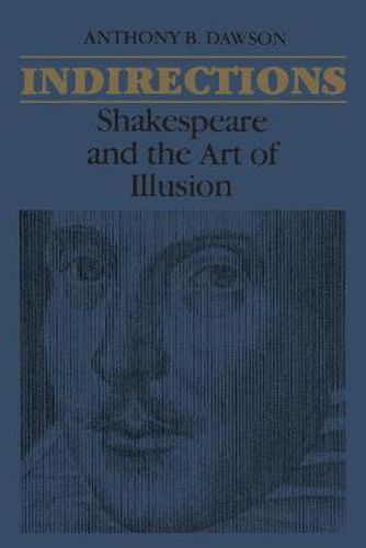 Cover image for Indirections: Shakespeare and the Art of illusion