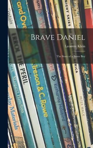 Brave Daniel; the Story of a Brave Boy