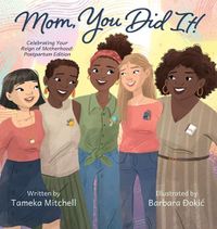 Cover image for Mom, You Did It! Celebrating Your Reign of Motherhood