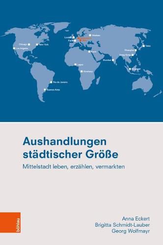 Cover image for Aushandlungen stadtischer Groesse: Mittelstadt leben, erzahlen, vermarkten
