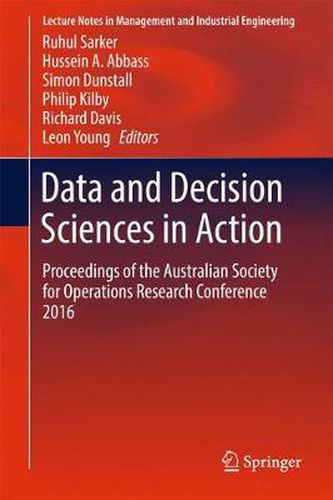 Cover image for Data and Decision Sciences in Action: Proceedings of the Australian Society for Operations Research Conference 2016