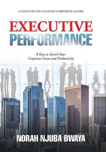 Cover image for Executive Performance: 8 Keys to Enrich Your Corporate Game and Productivity