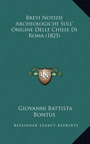 Cover image for Brevi Notizie Archeologiche Sull' Origine Delle Chiese Di Roma (1825)