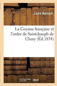 Cover image for La Guyane Francaise Et l'Ordre de Saint-Joseph de Cluny