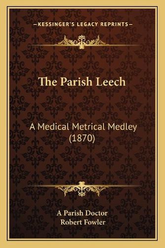 The Parish Leech: A Medical Metrical Medley (1870)