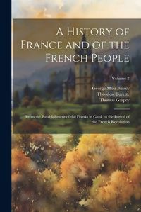 Cover image for A History of France and of the French People