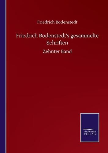 Friedrich Bodenstedt's gesammelte Schriften: Zehnter Band