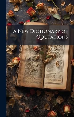 Cover image for A New Dictionary of Qoutations