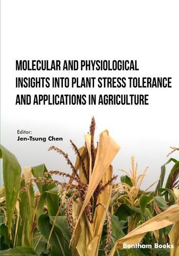 Cover image for Molecular and Physiological Insights into Plant Stress Tolerance and Applications in Agriculture