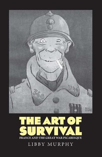 Cover image for The Art of Survival: France and the Great War Picaresque