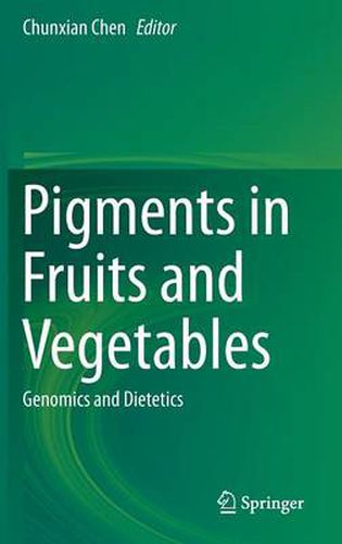 Cover image for Pigments in Fruits and Vegetables: Genomics and Dietetics