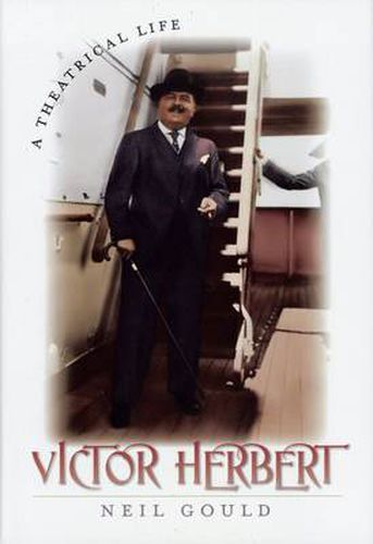 Victor Herbert: A Theatrical Life