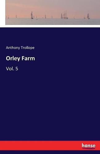 Cover image for Orley Farm: Vol. 5