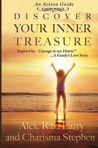 Cover image for Discover Your Inner Treasure: (Inspired by Courage in our Hearts(TM) A Family's Love Story)