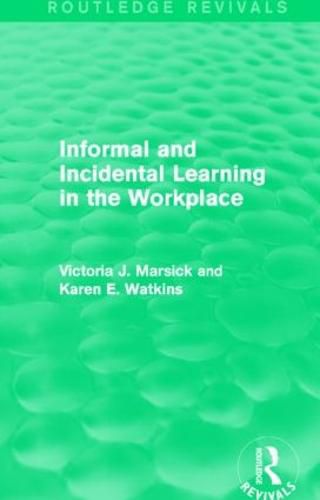 Cover image for Informal and Incidental Learning in the Workplace (Routledge Revivals)