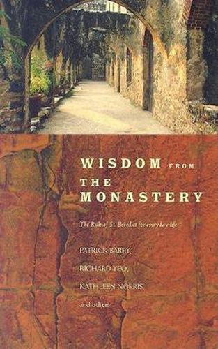 Cover image for Wisdom from the Monastery: The Rule of St. Benedict for Everyday Life