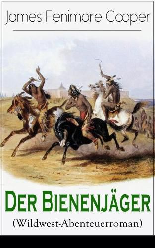 Cover image for Der Bienenjager (Wildwest-Abenteuerroman): Spannender Abenteuerroman - Klassiker der Jugendliteratur