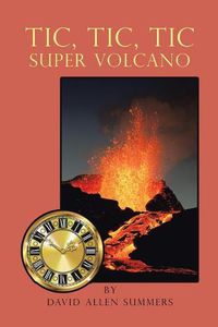 Cover image for Tic, Tic, Tic-Super Volcano