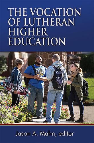 Cover image for The Vocation of Lutheran Higher Education