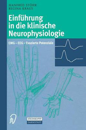 Einfuhrung in Die Klinische Neurophysiologie: Emg -- Eeg -- Evozierte Potenziale