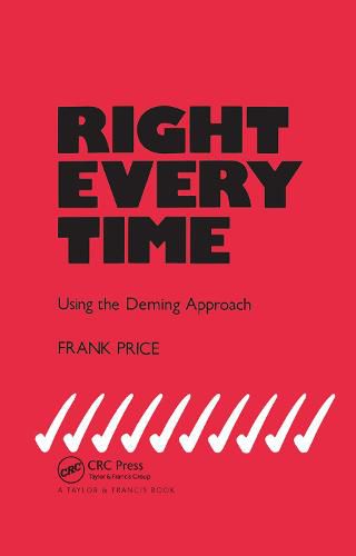 Cover image for Right Every Time: Using the Deming Approach