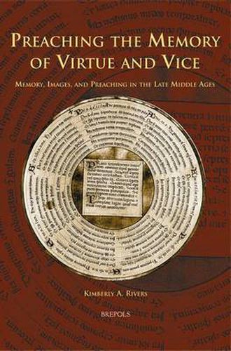 Cover image for Preaching the Memory of Virtue and Vice: Memory, Images, and Preaching in the Late Middles Ages