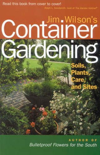 Cover image for Jim Wilson's Container Gardening: Soils, Plants, Care, and Sites