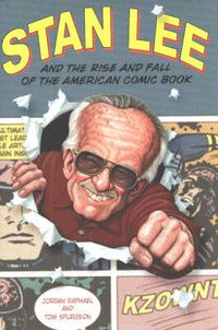 Cover image for Stan Lee and the Rise and Fall of the American Comic Book