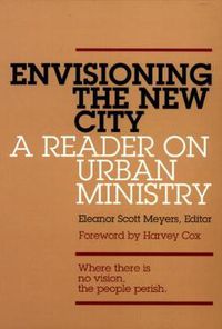 Cover image for Envisioning the New City: A Reader on Urban Ministry