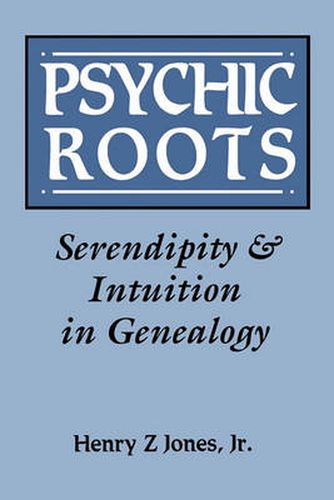 Cover image for Psychic Roots: Serendipity & Intuition in Genealogy