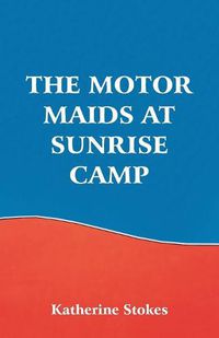 Cover image for The Motor Maids at Sunrise Camp