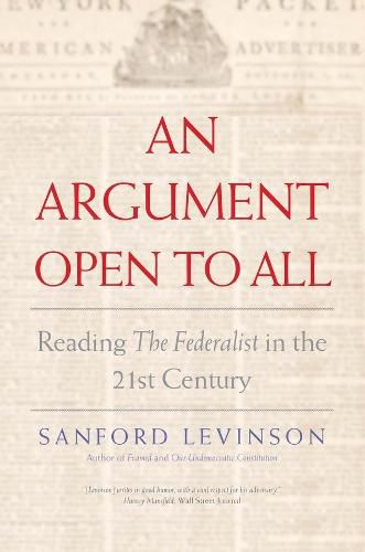 Cover image for An Argument Open to All: Reading  The Federalist  in the 21st Century