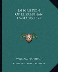 Cover image for Description of Elizabethan England 1577