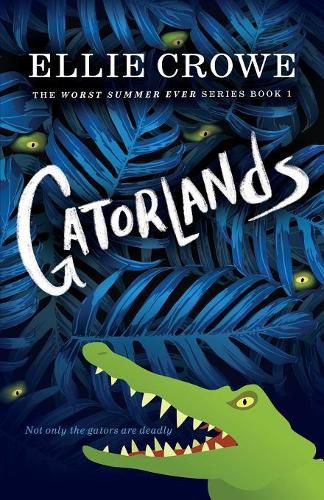 Cover image for Gatorlands: The Worst Summer Ever Series Book 1