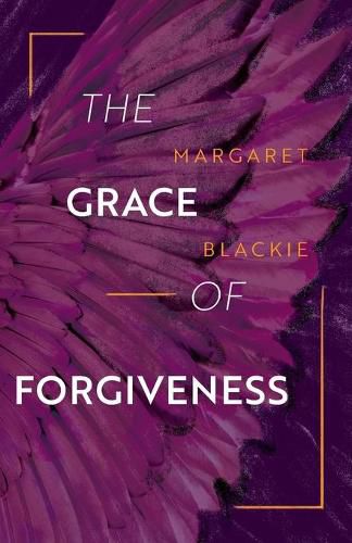 Cover image for The Grace of Forgiveness