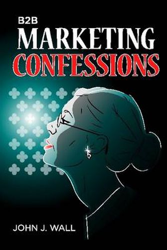 Cover image for B2B Marketing Confessions