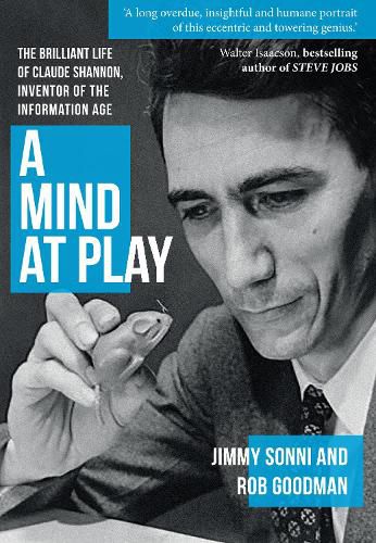 Cover image for A Mind at Play: The Brilliant Life of Claude Shannon, Inventor of the Information Age