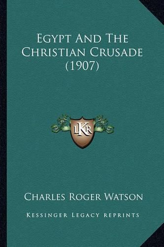 Cover image for Egypt and the Christian Crusade (1907)