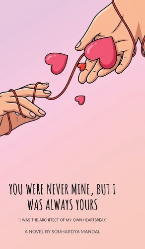 Cover image for You Were Never Mine, But I Was Always Yours