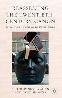 Cover image for Reassessing the Twentieth-Century Canon: From Joseph Conrad to Zadie Smith