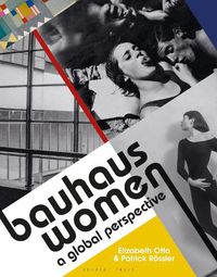 Cover image for Bauhaus Women: A Global Perspective