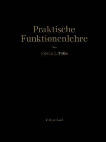 Praktische Funktionenlehre: Vierter Band Elliptische Integralgruppen Und Jacobische Elliptische Funktionen Im Komplexen