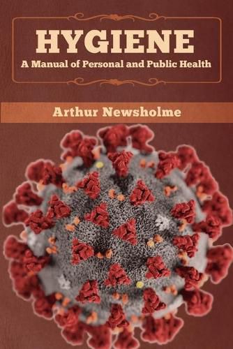 Cover image for Hygiene: A Manual of Personal and Public Health