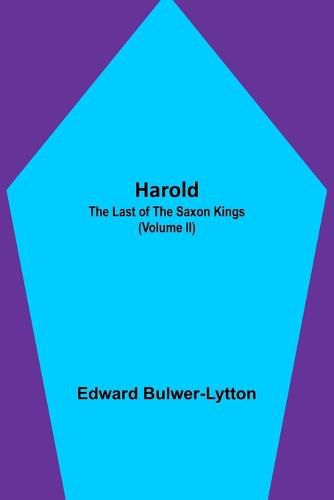 Cover image for Harold: the Last of the Saxon Kings (Volume II)