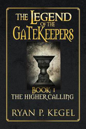 Cover image for The Legend of the Gatekeepers: The Higher Calling