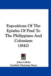 Cover image for Expositions of the Epistles of Paul to the Philippians and Colossians (1842)