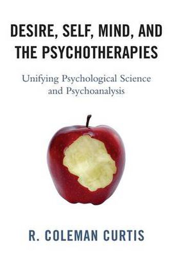 Cover image for Desire, Self, Mind, and the Psychotherapies: Unifying Psychological Science and Psychoanalysis