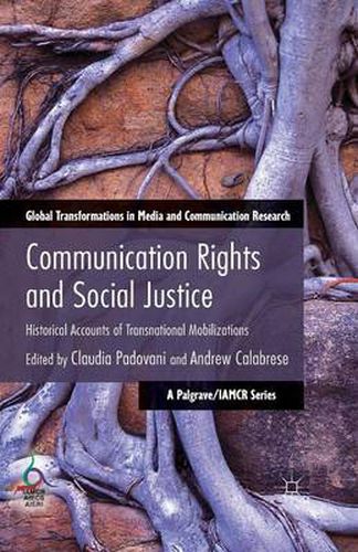 Cover image for Communication Rights and Social Justice: Historical Accounts of Transnational Mobilizations