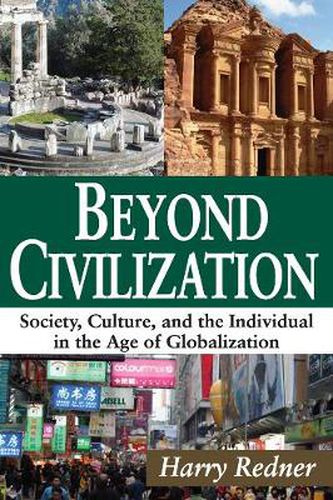 Cover image for Beyond Civilization: Society, Culture, and the Individual in the Age of Globalization