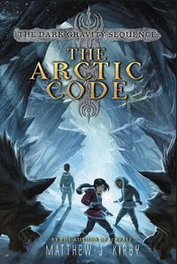 Cover image for The Dark Gravity Sequence (1): The Arctic Code